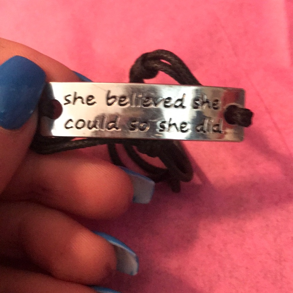 “She believed she could so she did” bracelet